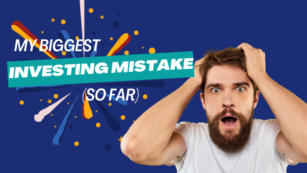 My Biggest Investing Mistake