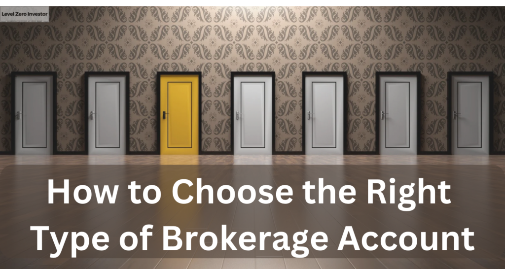 How to choose the right type of brokerage account for beginners